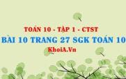 Bài 10 trang 27 SGK Toán 10 tập 1 Chân trời sáng tạo